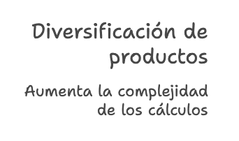 diversificación de productos y servicios.